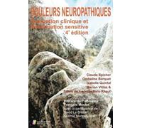 DOULEURS NEUROPATHIQUES 4ED EVALUATION CLINIQUE ET READAPTATION SENSITIVE