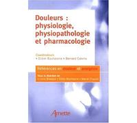 Douleurs : physiologie, physiopathologie et pharmacologie