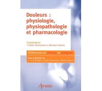 Douleurs : Physiologie, Physiopathologie Et Pharmacologie