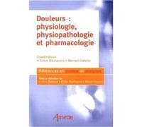 Douleurs : physiologie, physiopathologie et pharmacologie