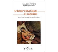 Douleurs psychiques et angoisses Entre psychanalyse et mathématique - Michèle Bompard-Porte - L'harmattan - broché - Essai