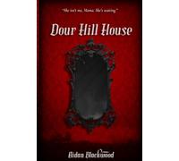Dour Hill House: When Clara inherits Dour Hill House, she hopes for a new beginning. Instead, her daughter whispers to the mirror in the hall and something inside whispers back.