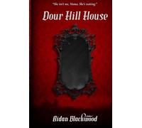 Dour Hill House: When Clara inherits Dour Hill House, she hopes for a new beginning. Instead, her daughter whispers to the mirror in the hall and something inside whispers back.