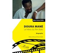 Doura Manè. Le héros du film Bako: Biographie