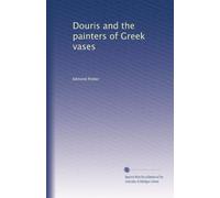 Douris and the painters of Greek vases (1909)
