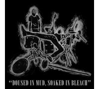 DOUSED IN MUD,SOAKED IN BLEACH (NI VINYL LP + MP3 NEUF