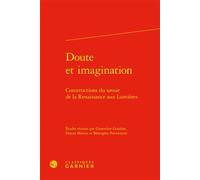 Doute et imagination Constructions du savoir de la Renaissance aux Lumières - Daniel Martin - Classiques Garnier - relié - Etude
