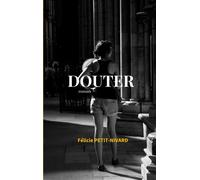 Douter - Félicie Petit-Nivard - Pepita - broché - Roman
