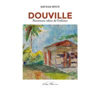 Douville Paresseuse odeur de l'enfance - Joël-Érick Moco - Neg Mawon - broché - Roman