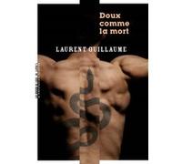 Doux comme la mort Laurent Guillaume (Auteur)
