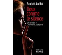 Doux comme le silence - Une enquête de l'inspectrice Alice Ginier