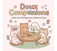 Doux Compagnons - Cahier de Coloriage Anti-Stress: Coloriages Faciles et Apaisants d'Animaux Trop Mignons dans des Scènes du Quotidien, pour Adultes et Ados