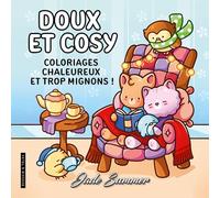 Doux et cosy - Jade Summer - Coloriages chaleureux, mignons et relaxants pour adultes - Cosy colo
