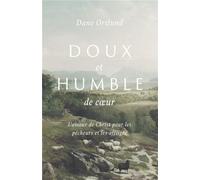 Doux Et Humble Coeur - L'amour De Christ Pour Les Pêcheurs Et Les Affligés