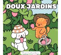 Doux jardins: Livre de coloriage anti-stress facile - Animaux, fleurs et moments doux - Coloring book relaxation with animals and flowers