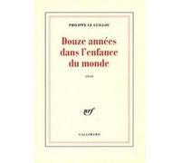 Douze années dans l'enfance du monde Philippe Le Guillou (Auteur)