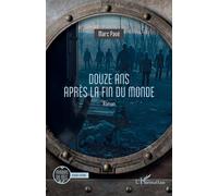 Marc Pavé – Douze ans après la fin du monde – Roman – Broché