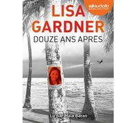 Douze ans après Livre audio 2 CD MP3 - Lisa Gardner - Audiolib - Texte lu (CD) - Textes lus CD