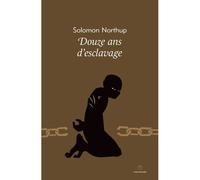 Douze ans d'esclavage - Solomon Northup - Entremonde - broché - Récit