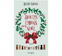 Douze chiens pour Noël Lizzie Shane (Auteur), Catherine Duras (Traduction)