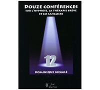 Douze Conférences Sur L'hypnose, La Thérapie Brève Et Les Sangliers