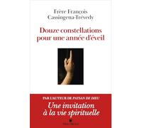 François Cassingena-Trévedy – Douze constellations pour une année d'éveil – Broché