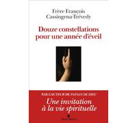 François Cassingena-Trévedy – Douze constellations pour une année d'éveil – Broché