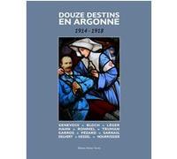 Douze destins en Argonne Jean-Christophe Sauvage (Auteur), Jean-Marie Lecomte (Auteur)
