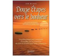 Douze Étapes Vers Le Bonheur - Les Douze Étapes Révisées Et Enrichiées - Un Guide Pratique Pour Comprendre Et Travailler Avec Le Programme Des Douze Étapes Pour Toutes Compulsions