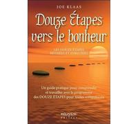 Douze étapes vers le bonheur - Les douze étapes révisées et enrichies