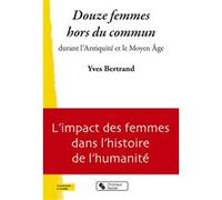Douze femmes hors du commun Yves Bertrand (Auteur)