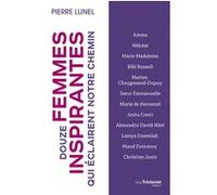 Douze femmes inspirantes qui éclairent notre chemin Pierre Lunel (Auteur)