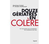 Douze gériatres en colère - Dominique Prédali - Fayard - broché - Essai