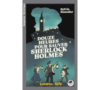 Douze heures pour sauver Sherlock Holmes