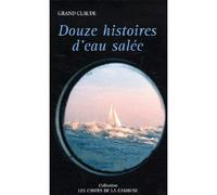 Douze Histoires D'Eau Salee - Grand Claude - Ancre De Marine - broché - Contes / Légendes
