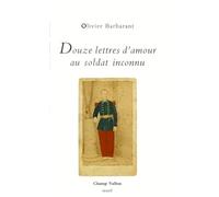 Douze Lettres D'Amour Au Soldat Inconnu
