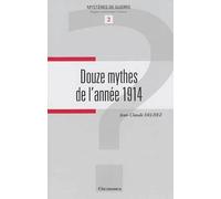 Douze mythes de l'année 1914