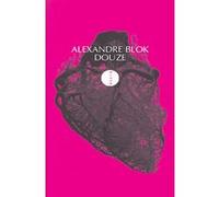 Douze Olivier Kachler (Traduction), Alexandre Blok (Auteur)