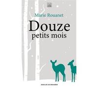 Douze petits mois Marie Rouanet (Auteur)