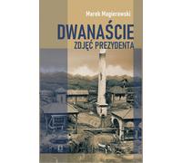 Douze photographies du Président - Marek Magierowski (Buch auf Polnisch)