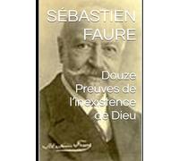 Douze Preuves de l’inexistence de Dieu (French Edition)