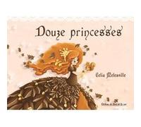 Douze princeses Celia Melesville (Auteur)