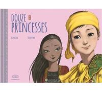 Douze princesses Minorités Dai - Hua Xiang - Fei - cartonné - Contes / Légendes