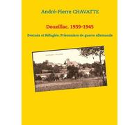 Douzillac - 1939-1945 - Evacués Et Réfugiés. Prisonniers De Guerre Allemands