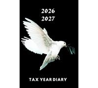 Dove A5 Tax Year Planner 2026 - 2027 With Account Ledger: Financial Year Week To View Diary With Contacts and Password Reminder