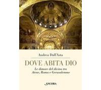 Dove Abita Dio. Le Dimore Del Divino Tra Atene, Roma E Gerusalemme