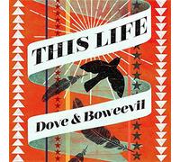 Dove And Boweevil - This Life [Import]