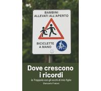 Dove crescono i ricordi: La Trappola con gli occhi di mio figlio