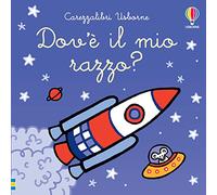 Dov'è il mio razzo? Ediz. a colori