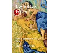 Dov'è il tuo tesoro ?: Fenomenologia di una ferita